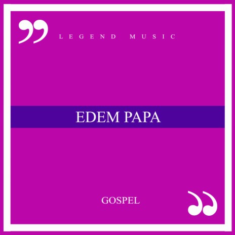 Edem Papa | Boomplay Music