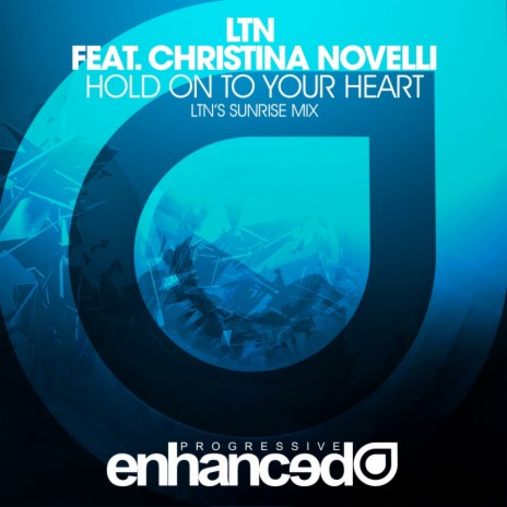 Hold On To Your Heart (LTN's Sunrise Radio Mix) ft. Christina Novelli