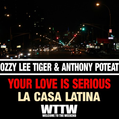 Your Love Is Serious (Ozzy Lee Tiger Radio Cut) ft. Anthony Poteat | Boomplay Music