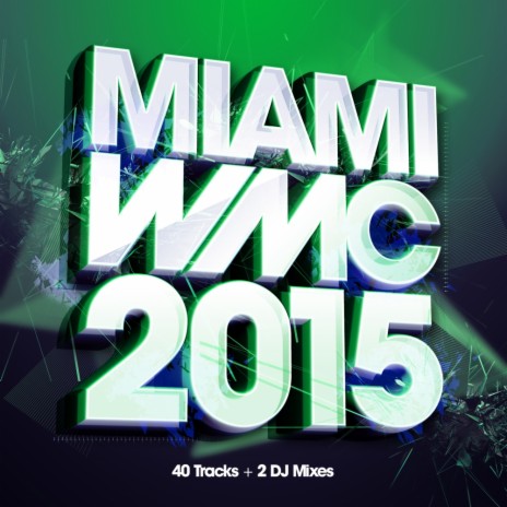 Miami WMC 2015, Pt. 2 (Festival Mix)