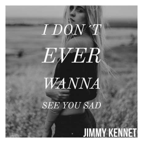 I Don´t Ever Wanna See You Sad (Demo Version) | Boomplay Music