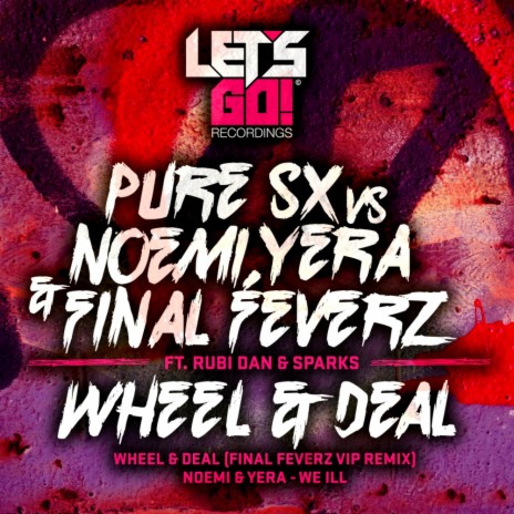 Wheel & Deal (Original Mix) ft. Noemi Tacoronte, Yera W, Final Feverz, Rubi Dan & Sparks | Boomplay Music