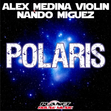 Polaris (Original Mix) ft. Nando Miguez | Boomplay Music