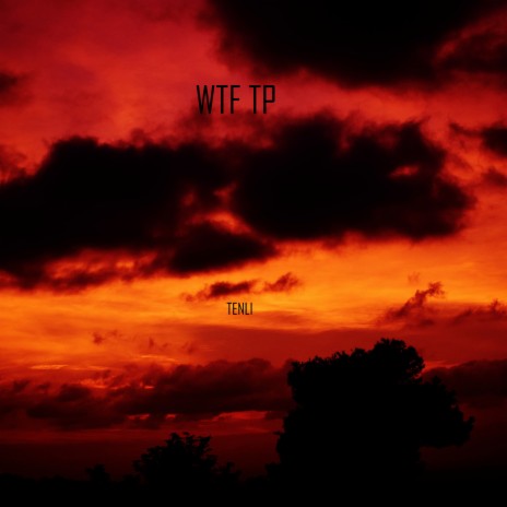 Wtf Tp | Boomplay Music