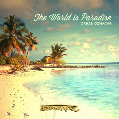 The World Is Paradise | Boomplay Music
