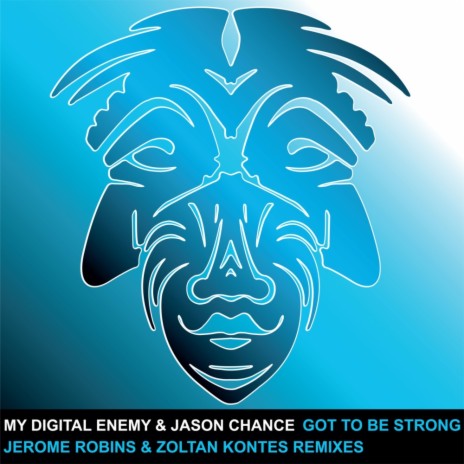Got To Be Strong The Remixes (Jerome Robins Remix) ft. Jason Chance | Boomplay Music