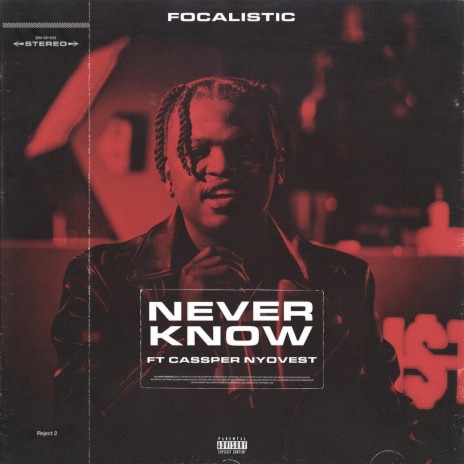 Never Know ft. Cassper Nyovest | Boomplay Music