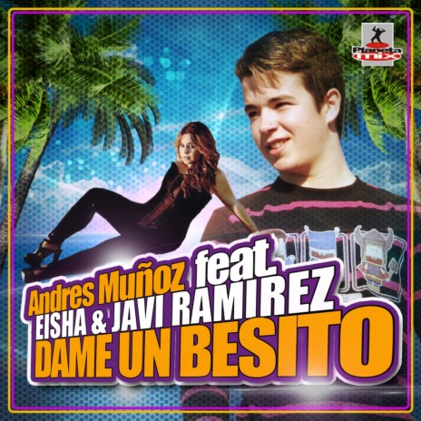 Dame Un Besito (Original Mix) ft. Eisha & Javi Ramirez | Boomplay Music