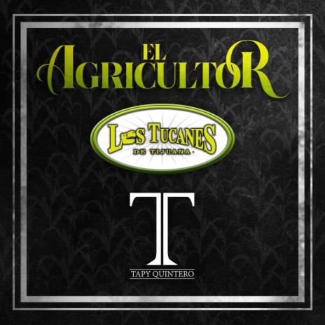 El Agricultor ft. Los Tucanes De Tijuana | Boomplay Music
