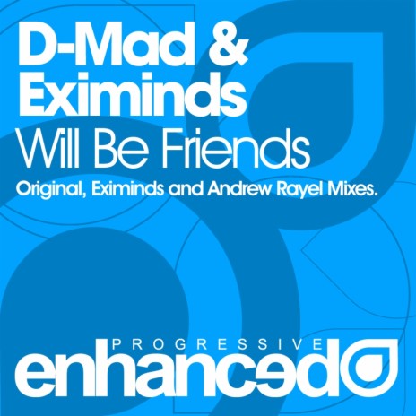 Will Be Friends (Original Mix) ft. Eximinds