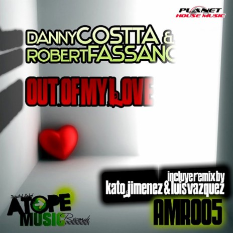 Out Of My Love (Original Mix) ft. Robert Fassano | Boomplay Music