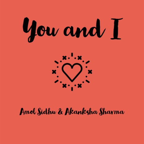 You and I ft. Akanksha Sharma | Boomplay Music