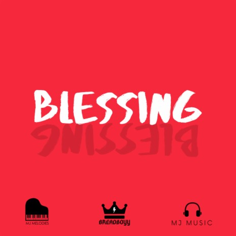 Blessing ft. MJ Melodies | Boomplay Music