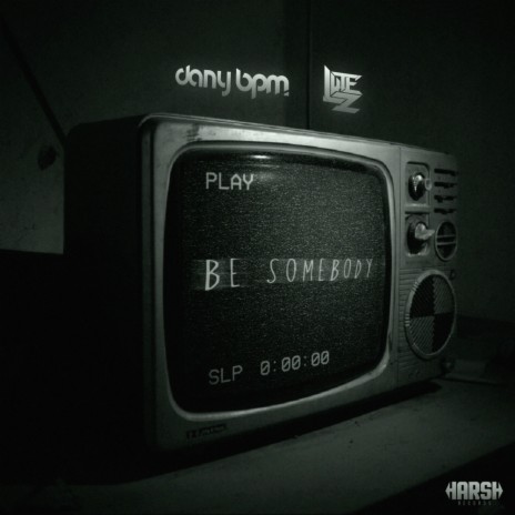 Be Somebody (Original Mix) ft. Dany Bpm