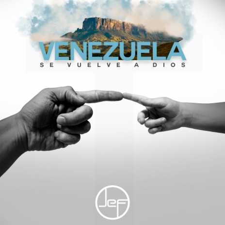 Venezuela Se Vuelve a Dios (Remix) (JEF Music)