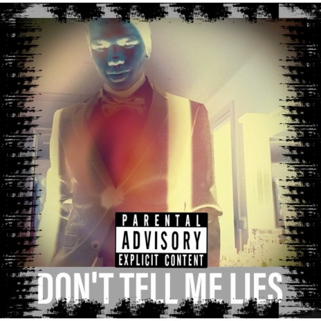 Dont Tell Me Lies | Boomplay Music