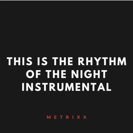 This Is the Rhythm of the Night | Boomplay Music