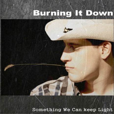 Burnin' It Down | Boomplay Music