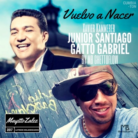 Vuelvo a Nacer ft. Junior Santiago & Xavier Kammerer | Boomplay Music