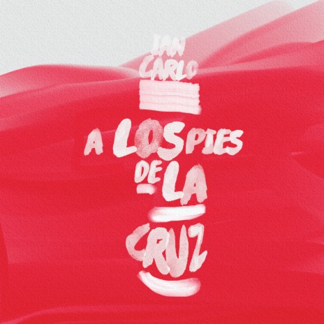 A los Pies de la Cruz | Boomplay Music