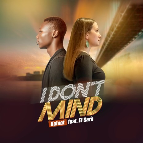 I Don't Mind ft. EJ Sarà | Boomplay Music