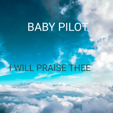 I Will Praise Thee | Boomplay Music