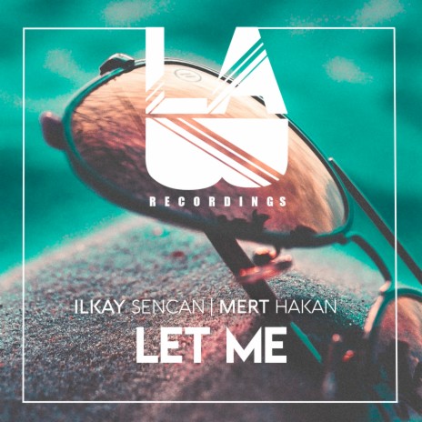 Let Me ft. Mert Hakan | Boomplay Music