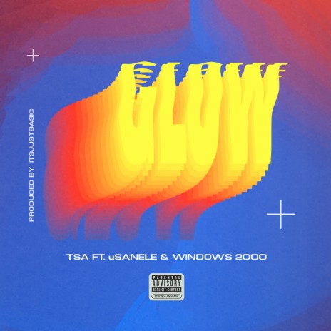 Glow ft. uSanele & Windows 2000 | Boomplay Music