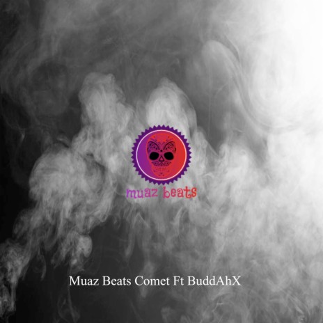 Muaz Beats Comet ft. BuddAhX & bradgendary | Boomplay Music