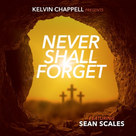 Never Shall Forget ft. Sean Scales | Boomplay Music