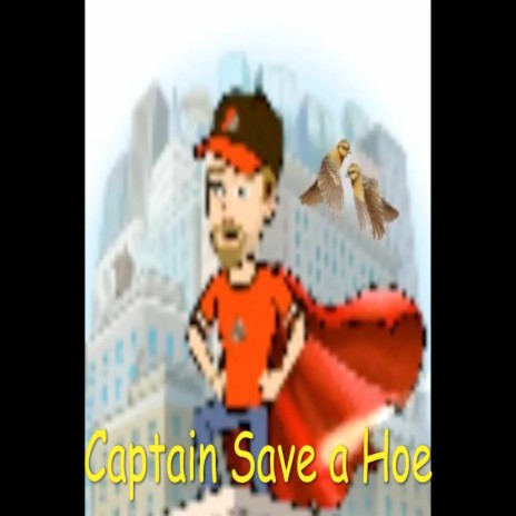 Captain Save a Hoe | Boomplay Music