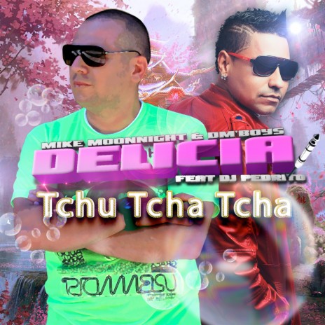 Delicia Tchu Tcha Tcha ft. DM'Boys & Dj Pedrito