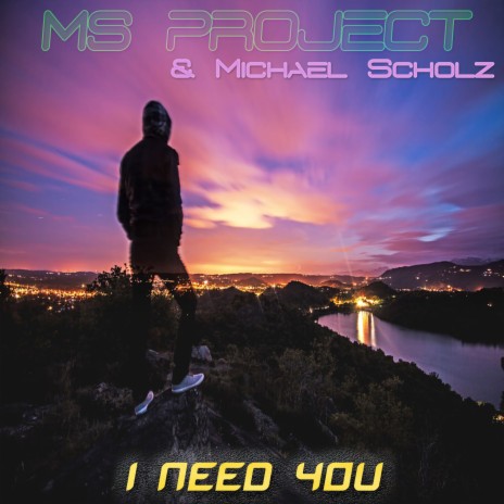 I Need You (Edit) ft. Michael Scholz | Boomplay Music