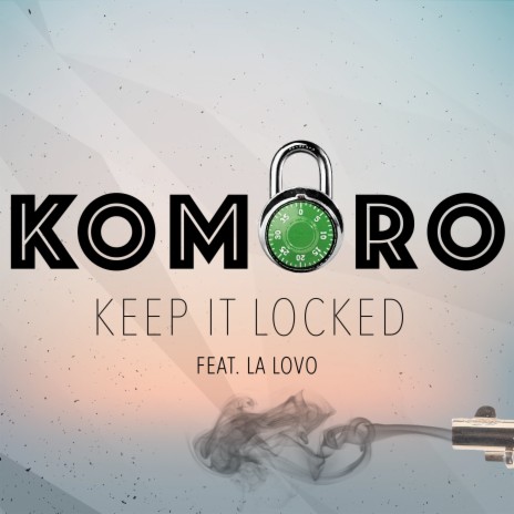 Keep It Locked ft. La Lovo | Boomplay Music