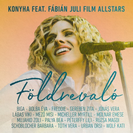 Földrevaló ft. Rúzsa Magdolna, Palya Bea, Mező Misi, Freddie, Wolf Kati, Tóth Vera, Jónás Vera, Lábas Viki, Schoblocher Barbara, Heincz Gábor 'Biga', Bolba Éva, Gereben Zita, Micheller Myrtill, Molnár Emese, Mujahid Zoli, Péterffy Lili & Urbán Orsi | Boomplay Music