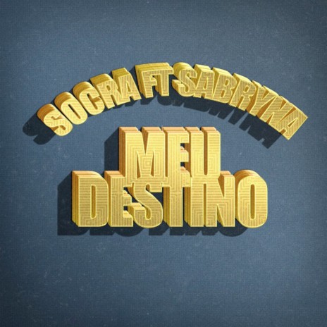 Socra ft Sabryna - Meu Destino ft. Sabryna | Boomplay Music