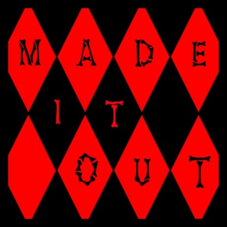 Made It Out | Boomplay Music