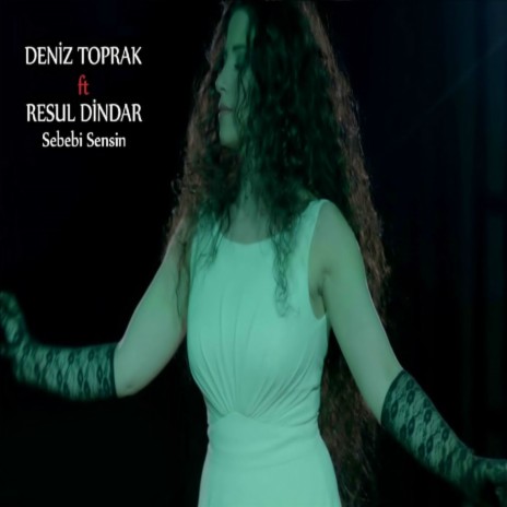 Sebebi Sensin ft. Resul Dindar | Boomplay Music