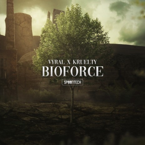 Bioforce (Original Mix) ft. Kruelty | Boomplay Music