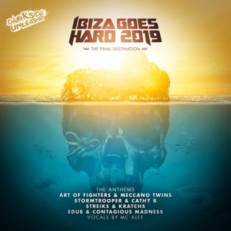 The Final Destination (Ibiza Goes Hard 2019 Industrial Anthem) ft. Contagious Madness & MC Alee
