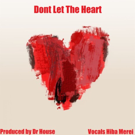 Dont Let The Heart (Original Mix) | Boomplay Music