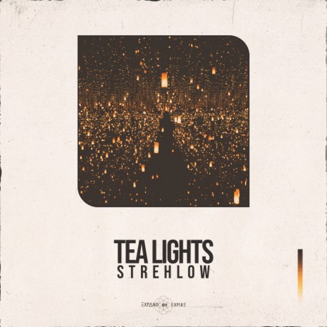 Tea Lights ft. expand or expire.