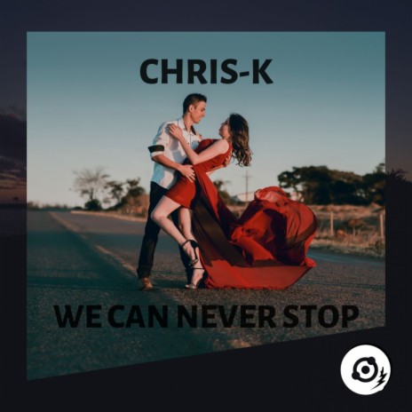 We Can Never Stop (Original Mix)