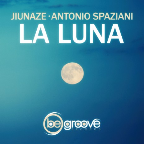 La Luna (Original Mix) ft. Antonio Spaziani | Boomplay Music