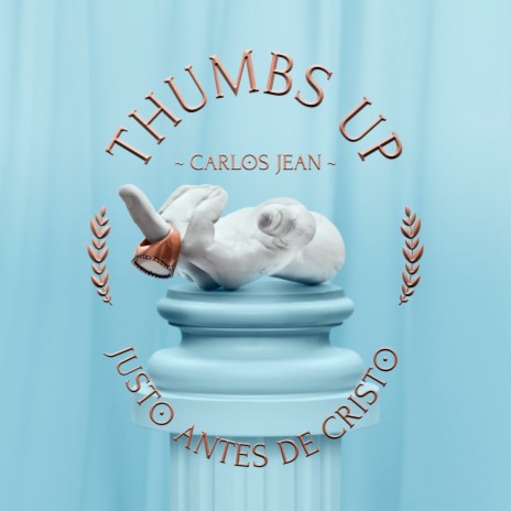 Thumbs Up (Justo Antes de Cristo) | Boomplay Music