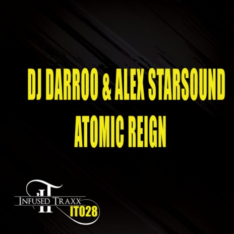 Atomic Reign (Original Mix) ft. Alex Starsound | Boomplay Music