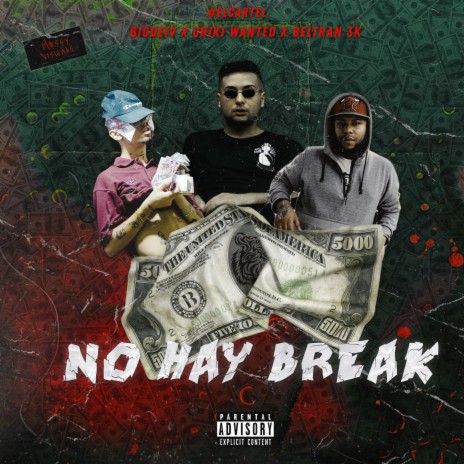 No Hay Break ft. Chiki Wanted & Beltran3k | Boomplay Music