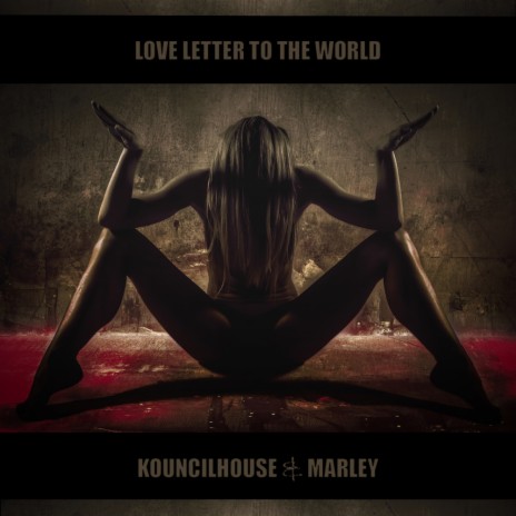 Love Letter To The World (Original Mix) ft. Marley | Boomplay Music