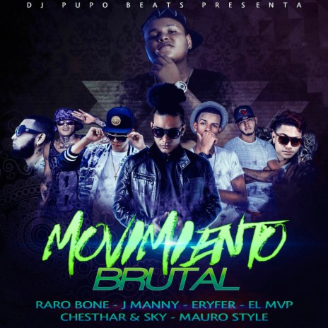 Movimiento Brutal ft. Raro Bone, J Manny, Eryfer, El MVP & Chesthar & Sky | Boomplay Music