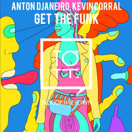 Get The Funk (Original Mix) ft. Kevin Corral